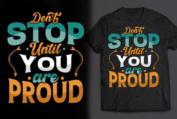 Don't Stop Until You Are Proud: A Powerful Motivational Phrase for Your Creative Journey